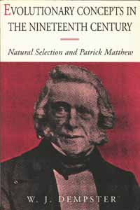 Evolutionary concepts in the nineteenth century. Natural Selection and Patrick Matthew by W. J. Dempster