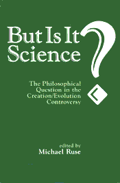 But is it Science?. Michael Ruse